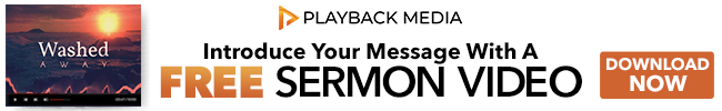 Introduce Your Message With A Free Sermon Video. Playback Media