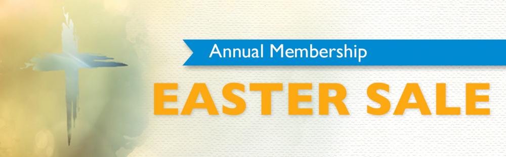 Annual Membership Easter Sale